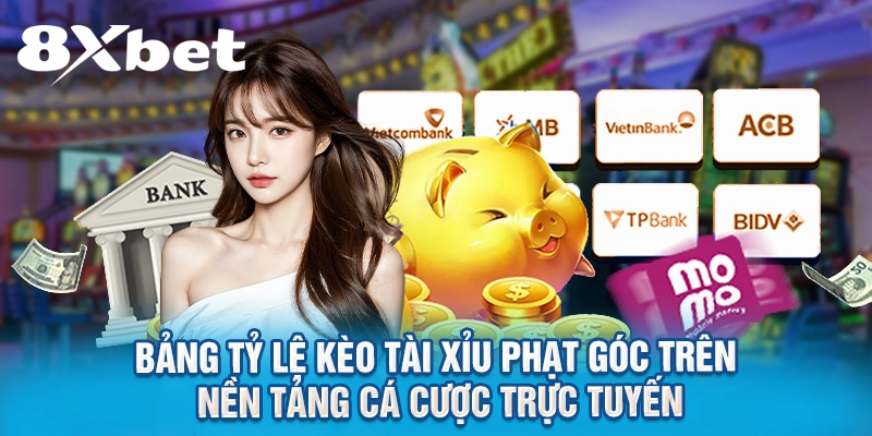 Bảng tỷ lệ kèo tài xỉu phạt góc trên nền tảng cá cược trực tuyến