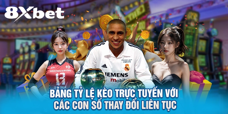 Bảng tỷ lệ kèo trực tuyến với các con số thay đổi liên tục
