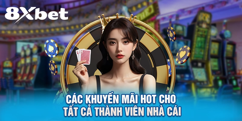 Các khuyến mãi hot cho tất cả thành viên nhà cái