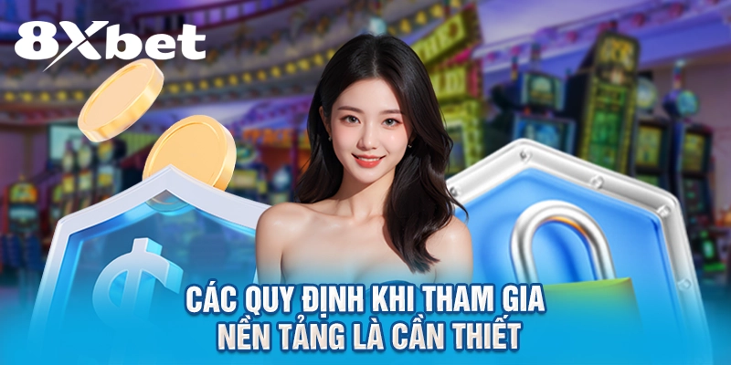 Các quy định khi tham gia nền tảng là cần thiết