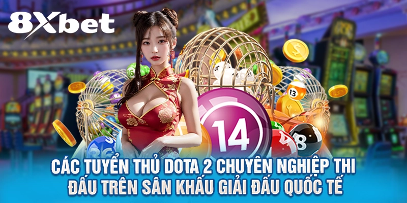 Các tuyển thủ Dota 2 chuyên nghiệp thi đấu trên sân khấu giải đấu quốc tế