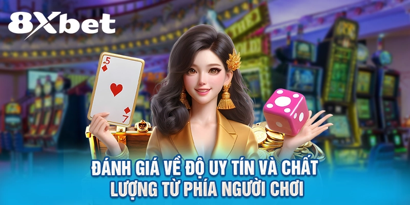 Đánh giá về độ uy tín và chất lượng từ phía người chơi
