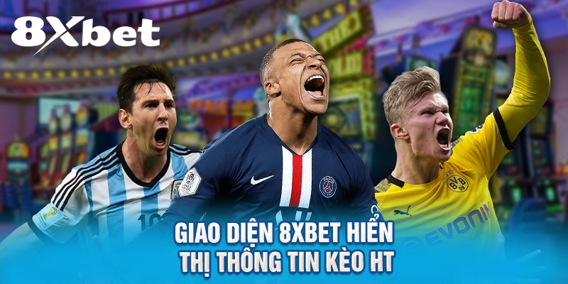 Giao diện 8XBET hiển thị thông tin kèo HT.