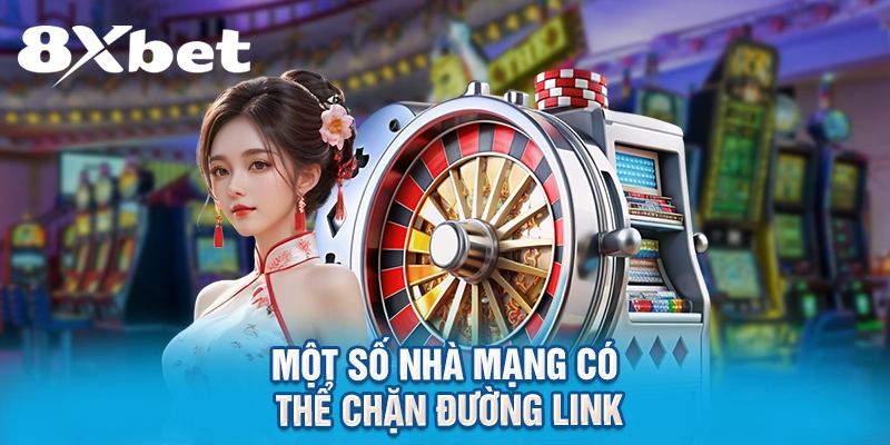 Một số nhà mạng có thể chặn đường link