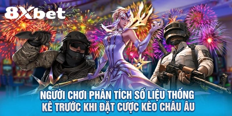 Người chơi phân tích số liệu thống kê trước khi đặt cược kèo châu Âu