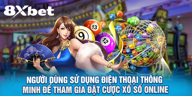 Người dùng sử dụng điện thoại thông minh để tham gia đặt cược xổ số online