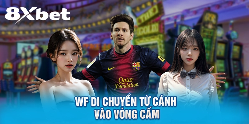 WF di chuyển từ cánh vào vòng cấm.